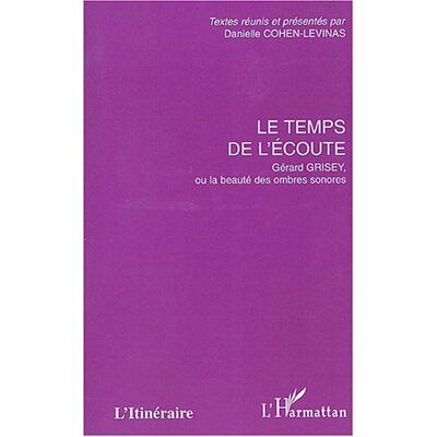 ART Le temps de l'écoute - Gérard Grisey ou la beauté des ombres sonores - Publicité ART Le temps de l'écoute - Gérard Grisey ou la beauté des ombres sonores - Publicité