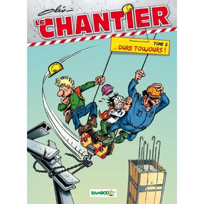 Le chantier Tome 2 - ...dure toujours ! - Publicité Le chantier Tome 2 - ...dure toujours ! - Publicité