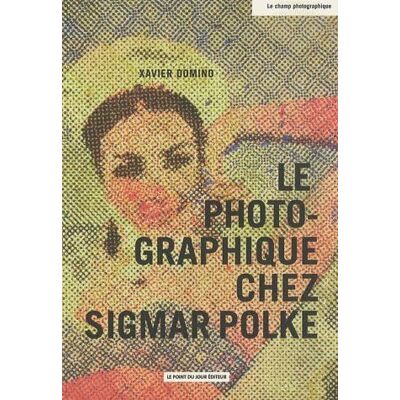 ART Le Photographique Chez Sigmar Polke - Publicité ART Le Photographique Chez Sigmar Polke - Publicité