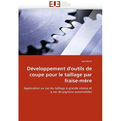 Developpement d'outils de coupe pour le taillage par fraise-mere - Publicité Developpement d'outils de coupe pour le taillage par fraise-mere - Publicité