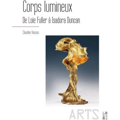 ART Corps lumineux : de Loïe Fuller à Isadora Duncan - Publicité ART Corps lumineux : de Loïe Fuller à Isadora Duncan - Publicité