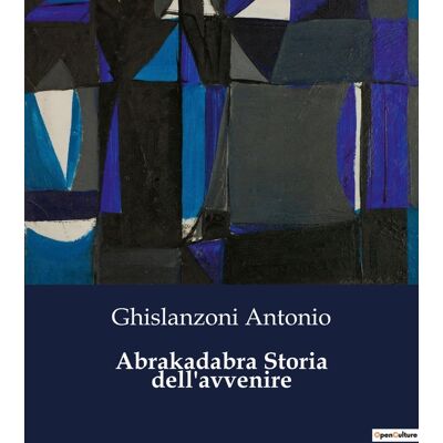 Abrakadabra Storia dell'avvenire : Un viaggio attraverso le idee e le contraddizioni del progresso umano - Publicité Abrakadabra Storia dell'avvenire : Un viaggio attraverso le idee e le contraddizioni del progresso umano - Publicité