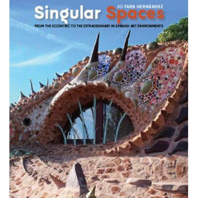 Singular spaces Tome 2 : From the eccentric to the extraordinary in spanish art environments - Publicité Singular spaces Tome 2 : From the eccentric to the extraordinary in spanish art environments - Publicité