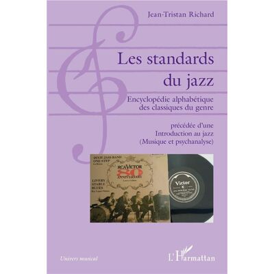 ART Les standards du jazz - encyclopédie alphabétique des classiques du genre - introduction au jazz (musique et psychanalyse) - Publicité ART Les standards du jazz - encyclopédie alphabétique des classiques du genre - introduction au jazz (musique et psychanalyse) - Publicité