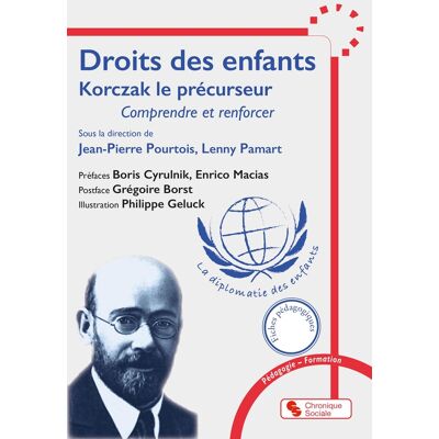 Droits des enfants : Korczak le précurseur - Comprendre et renforcer - Publicité Droits des enfants : Korczak le précurseur - Comprendre et renforcer - Publicité