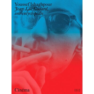 ART Jean-Luc Godard, une encyclopédie - Publicité ART Jean-Luc Godard, une encyclopédie - Publicité