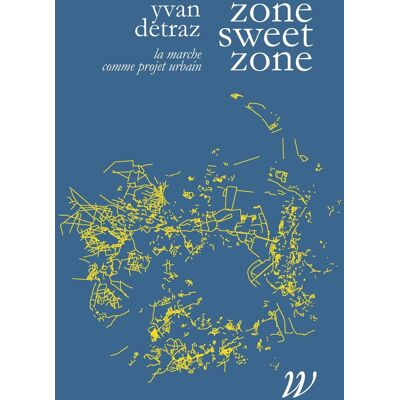 sweet zone - la marche comme projet urbain - Publicité sweet zone - la marche comme projet urbain - Publicité