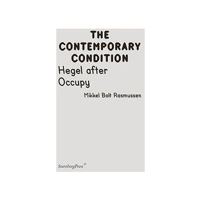 ART The contemporary condition - hegel after occupy - Publicité ART The contemporary condition - hegel after occupy - Publicité