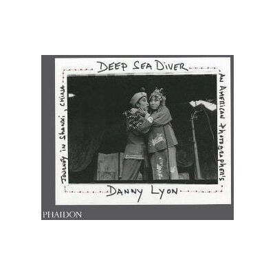 ART DANNY LYON: DEEP SEA DIVER, AN AMERICAN PHOTOGRAPHER'S JOURNEY IN SHANXI, CHINA, - Publicité ART DANNY LYON: DEEP SEA DIVER, AN AMERICAN PHOTOGRAPHER'S JOURNEY IN SHANXI, CHINA, - Publicité