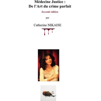 Médecine Justice - De l'art du crime parfait -2ème édition - Publicité Médecine Justice - De l'art du crime parfait -2ème édition - Publicité