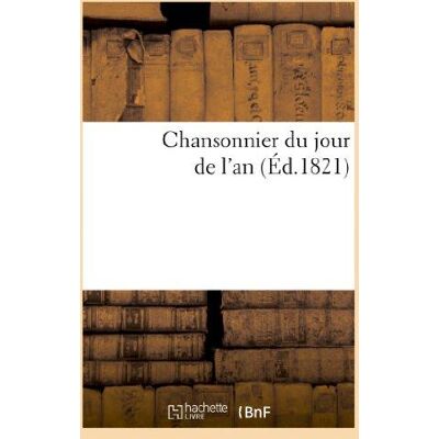ART Chansonnier du jour de l'an, ou recueil de complimens en vers et de couplets pour la nouvelle annee - Publicité ART Chansonnier du jour de l'an, ou recueil de complimens en vers et de couplets pour la nouvelle annee - Publicité