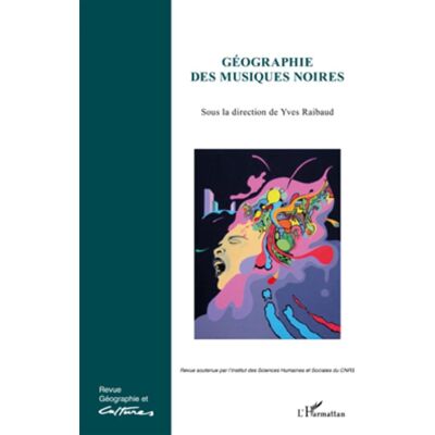 ART Revue géographie et cultures : géographie des musiques noires - Publicité ART Revue géographie et cultures : géographie des musiques noires - Publicité