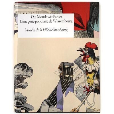 ART Des mondes de papier - l'imagerie populaire de Wissembourg - Publicité ART Des mondes de papier - l'imagerie populaire de Wissembourg - Publicité
