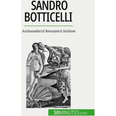 ART Sandro Botticelli : Ambasadorul Renasterii italiene - Publicité ART Sandro Botticelli : Ambasadorul Renasterii italiene - Publicité