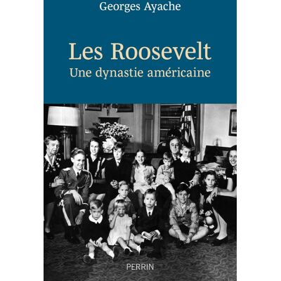 Les Roosevelt - Une dynastie américaine - Publicité Les Roosevelt - Une dynastie américaine - Publicité
