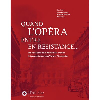 ART Quand l'Opéra entre en Résistance : Les personnels de la Réunion des théâtres lyriques nationaux sous Vichy et l'Occupation - Publicité ART Quand l'Opéra entre en Résistance : Les personnels de la Réunion des théâtres lyriques nationaux sous Vichy et l'Occupation - Publicité