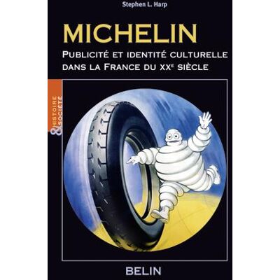 Michelin publicité et identité culturelle dans la France du XXe siècle - Publicité Michelin publicité et identité culturelle dans la France du XXe siècle - Publicité