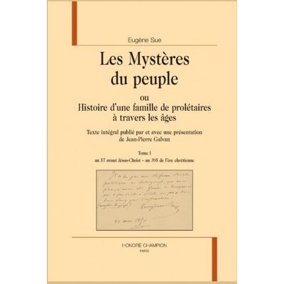 Les mystères du peuple ou Histoire d'une famille de prolétaires à travers les âges. Texte intégral publié par et avec une présentation de Jean-Pierre Galvan - Publicité Les mystères du peuple ou Histoire d'une famille de prolétaires à travers les âges. Texte intégral publié par et avec une présentation de Jean-Pierre Galvan - Publicité