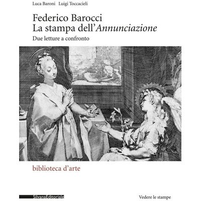 Federico Barocci : la stampa dell'Annunciazione - due letture a confronto - Publicité Federico Barocci : la stampa dell'Annunciazione - due letture a confronto - Publicité
