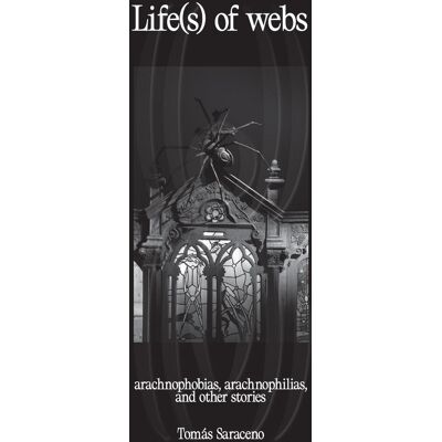 ART Life(s) of webs : aranophobias, arachnophilias and other stories - Publicité ART Life(s) of webs : aranophobias, arachnophilias and other stories - Publicité