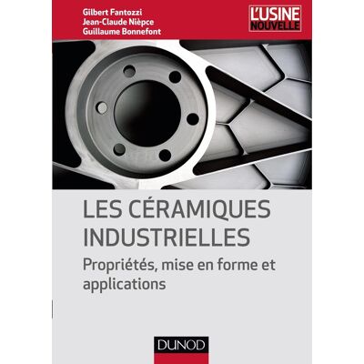 - PAS DE MARQUE - Les céramiques industrielles - Propriétés, mise en forme et applications - Publicité - PAS DE MARQUE - Les céramiques industrielles - Propriétés, mise en forme et applications - Publicité