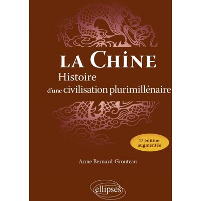 La chine : Histoire d'une civilisation plurimillénaire (2e édition) - Publicité La chine : Histoire d'une civilisation plurimillénaire (2e édition) - Publicité