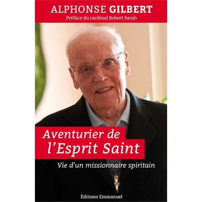 Aventurier de l'esprit saint - vie d'un missionnaire spiritain - Publicité Aventurier de l'esprit saint - vie d'un missionnaire spiritain - Publicité