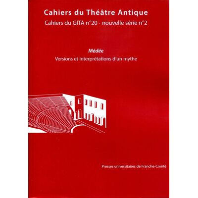 Cahiers du théâtre antique, nouvelle série n° 2/2016 : Médée. Versions et interprétations d'un mythe - Publicité Cahiers du théâtre antique, nouvelle série n° 2/2016 : Médée. Versions et interprétations d'un mythe - Publicité