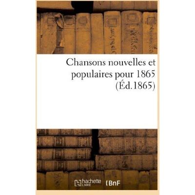 ART Chansons nouvelles et populaires pour 1865 - Publicité ART Chansons nouvelles et populaires pour 1865 - Publicité