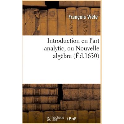 Introduction en l'art analytic, ou nouvelle algebre (ed.1630) - Publicité Introduction en l'art analytic, ou nouvelle algebre (ed.1630) - Publicité