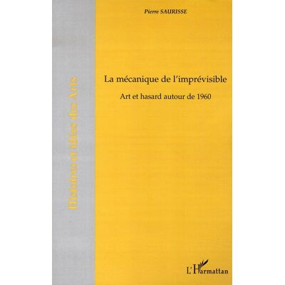 La mécanique de l'imprévisible - art et hasard autour de 1960 - Publicité La mécanique de l'imprévisible - art et hasard autour de 1960 - Publicité