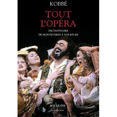 ART Tout l'opéra : dictionnaire de Monteverdi à nos jours - Publicité ART Tout l'opéra : dictionnaire de Monteverdi à nos jours - Publicité