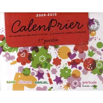 Calenprier 2009-2010 - un calendrier pour prier et fêter... au rythme de l'année liturgique - Publicité Calenprier 2009-2010 - un calendrier pour prier et fêter... au rythme de l'année liturgique - Publicité