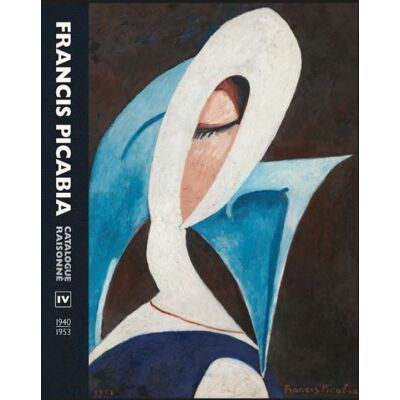 ART Francis Picabia. catalogue raisonné vol IV. 1940-1953 - Publicité ART Francis Picabia. catalogue raisonné vol IV. 1940-1953 - Publicité
