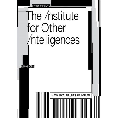 ART The institute for other intelligences - Publicité ART The institute for other intelligences - Publicité