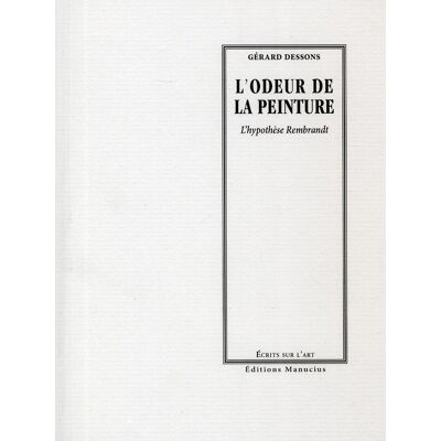 ART L'odeur de la peinture - l'hypothèse rembrandt - Publicité ART L'odeur de la peinture - l'hypothèse rembrandt - Publicité