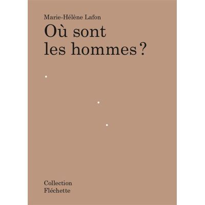 ART Marie-Hélène Lafon : où sont les hommes ? - Publicité ART Marie-Hélène Lafon : où sont les hommes ? - Publicité