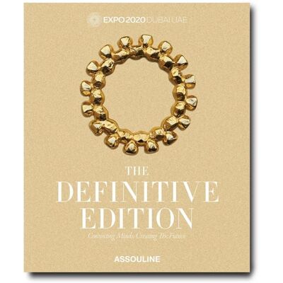 Expo 2020 Dubai : the definitive edition: connecting minds, creating the future - Publicité Expo 2020 Dubai : the definitive edition: connecting minds, creating the future - Publicité