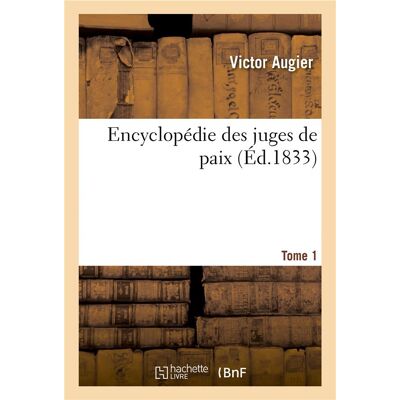 Encyclopédie des juges de paix. Tome 1 : ou Traités, par ordre alphabétique de toutes les matières qui entrent dans leurs attributions - Publicité Encyclopédie des juges de paix. Tome 1 : ou Traités, par ordre alphabétique de toutes les matières qui entrent dans leurs attributions - Publicité