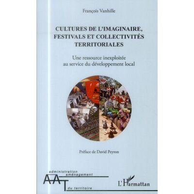 ART Cultures de l'imaginaire, festivals et collectivités territoriales - une ressource inexploitée au service du développement local - Publicité ART Cultures de l'imaginaire, festivals et collectivités territoriales - une ressource inexploitée au service du développement local - Publicité