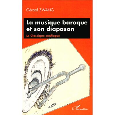 ART La musique baroque et son diapason - le classique confisqué - Publicité ART La musique baroque et son diapason - le classique confisqué - Publicité