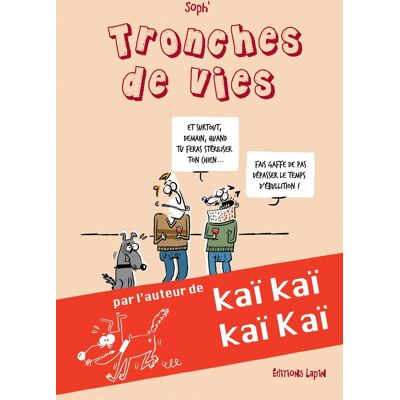 Tronches de vie - Publicité Tronches de vie - Publicité