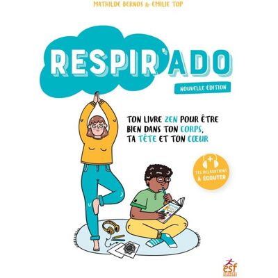 Respir'ado : Ton livre zen pour être bien dans ton corps, ta tête et ton coeur - Publicité Respir'ado : Ton livre zen pour être bien dans ton corps, ta tête et ton coeur - Publicité