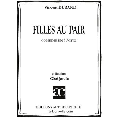 ART Filles au pair : Comédie en trois actes - Publicité ART Filles au pair : Comédie en trois actes - Publicité