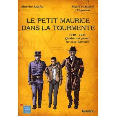 Le petit Maurice dans la tourmente - 1940-1944, quatre ans parmis les sous hommes - Publicité Le petit Maurice dans la tourmente - 1940-1944, quatre ans parmis les sous hommes - Publicité