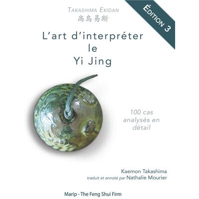 Takashima Ekidan - l'art d'interpréter le yi jing - 100 cas analysés en détail (3e édition) - Publicité Takashima Ekidan - l'art d'interpréter le yi jing - 100 cas analysés en détail (3e édition) - Publicité