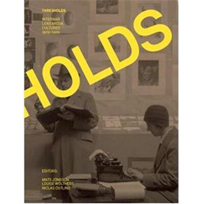 ART Thresholds - interwar lens media cultures 1919-1939 /anglais - Publicité ART Thresholds - interwar lens media cultures 1919-1939 /anglais - Publicité