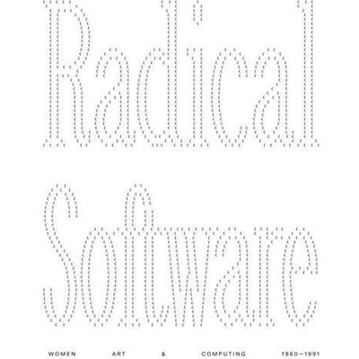 Radical software women, art & computing 1960-1991 - Publicité Radical software women, art & computing 1960-1991 - Publicité