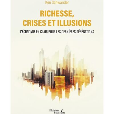 - PAS DE MARQUE - Richesse, crises et illusions - Publicité - PAS DE MARQUE - Richesse, crises et illusions - Publicité