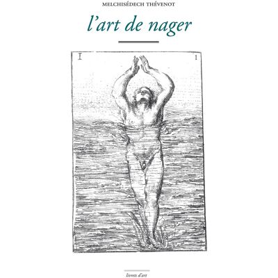 L'art de nager - demontre par figures, avec des avis pour se baigner utilement. Publicité L'art de nager - demontre par figures, avec des avis pour se baigner utilement. Publicité